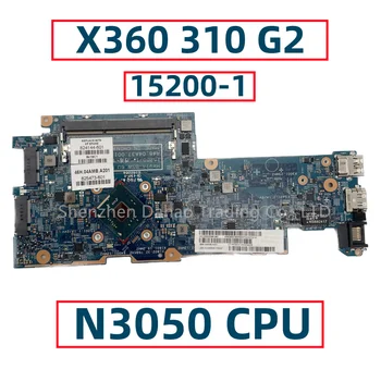 15200-1 За HP X360 310 G2 TPN-W112 дънна Платка на лаптоп с процесор Celeron N3050 448.04A36.0011 Напълно Тестван