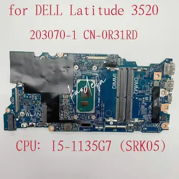 203070-1 дънна Платка за лаптоп Dell Latitude 3520 дънна Платка Процесор: I5-1135G7 SRK05 DDR4 CN-0R31RD 0R31RD R31RD 100% Тест В ред