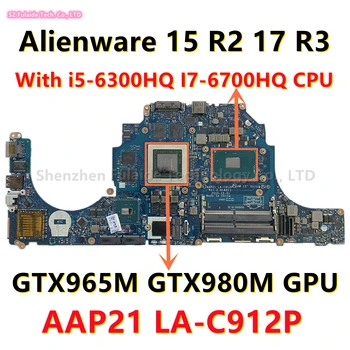 AAP21 LA-C912P за dell Alienware 15 R2 17 R3 дънна Платка на лаптоп с i5-6300HQ I7-6700HQ процесор GTX965M GTX980M GPU CN-08T1N1