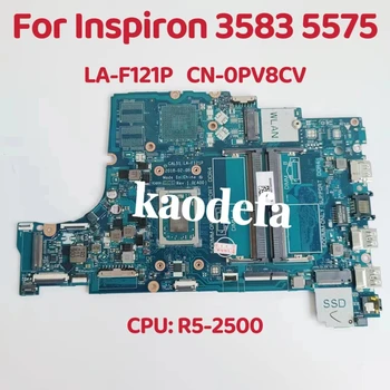 CAL51 LA-F121P за Dell Inspiron 3583 5575 дънна Платка на Лаптоп Процесор: R5 2500 DDR4 CN-0PV8CV 0PV8CV PV8CV Тест ОК