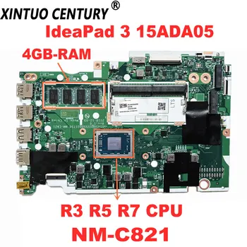 NM-C821 дънна Платка NMC821 за Lenovo IdeaPad 3 15ADA05 3 17ADA05 дънна платка на лаптоп с процесор R3, R5 ах италиански хляб! r7 4 GB оперативна памет DDR4 са 100% тествани