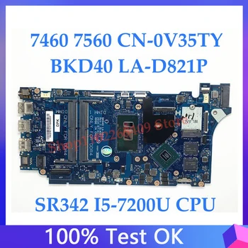 V35TY 0V35TY CN-0V35TY BKD40 LA-D821P С процесор SR342 I5-7200U За Dell Vostro 14 5468 7460 7560 дънна Платка на Лаптоп с 4 GB 100% Тествана