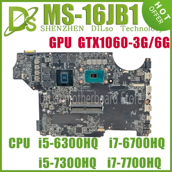 Дънна платка KEFU MS-16JB1 за MSI MS-16JB1 версия: 1.0 дънна Платка на лаптоп с процесор I5-7300HQ I7-7700HQ GTX1060-6G/3G GPU 100% Тест В ред