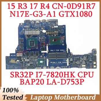 За DELL 15 R3 17 R4 CN-0D91R7 0D91R7 D91R7 с процесор SR32P I7-7820HK LA-D753P дънна Платка на лаптоп N17E-G3-A1 GTX1080 100% Тествана