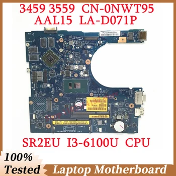 За DELL 3459 3559 CN-0NWT95 0NWT95 NWT95 С процесор SR2EU I3-6100U AAL15 LA-D071P дънна Платка на лаптоп 100% Напълно Тествана, работи добре