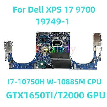 За Dell XPS 17 9700 дънна Платка на лаптоп 19749-1 с процесор I7-10750H W-10885M GTX1650TI/T2000 GPU 100% Тествана Работи Изцяло
