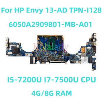 За HP Envy 13-AD TPN-I128 дънна Платка на лаптоп 6050A2909801-MB-A01 с процесор I5-7200U I7-7500U 4G/8G RAM 100% Тествана Пълно работно време