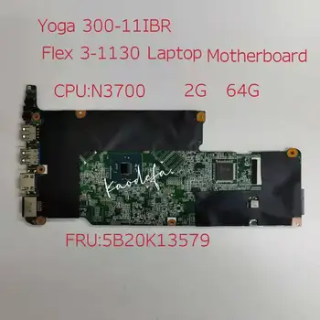 За Lenovo Yoga 300-11IBR Flex 3-1120 дънна Платка на Лаптоп Процесор N3700 2G 64G с Celeron FRU 5B20K13579 100% Тест в ред