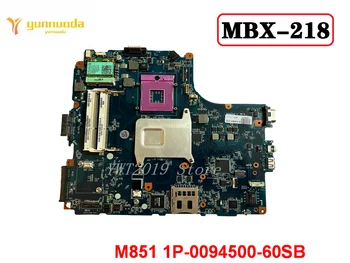 Оригиналната дънна Платка за лаптоп SONY MBX-218 A1747083A GM45 DDR2 M851 1P-0094500-60SB 100% Тествана Безплатна доставка